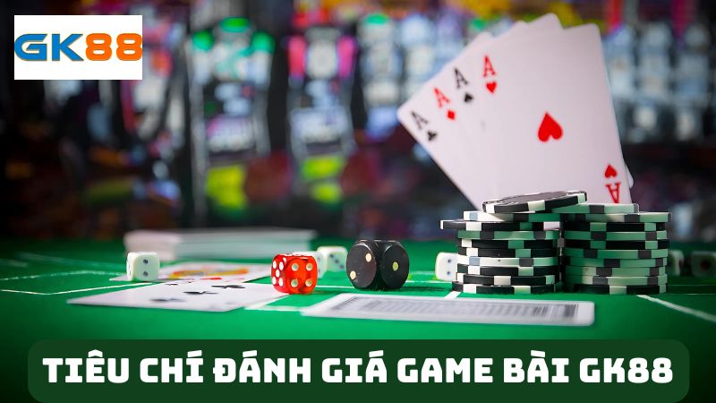 Tiêu chí dùng để đánh giá chất lượng game bài uy tín 