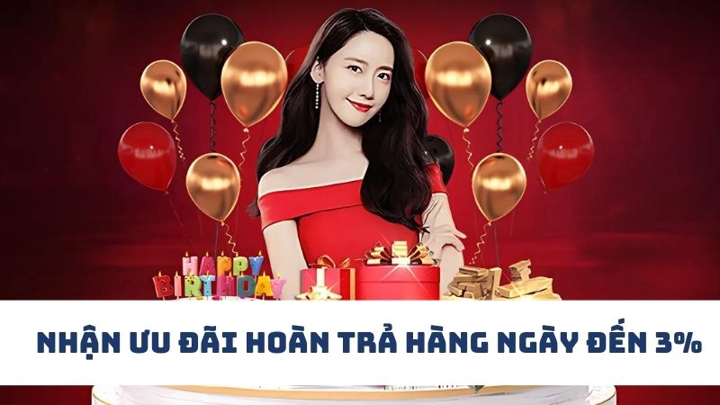 Khuyến mãi hoàn trả đến 3% hàng ngày trên tất cả sảnh game