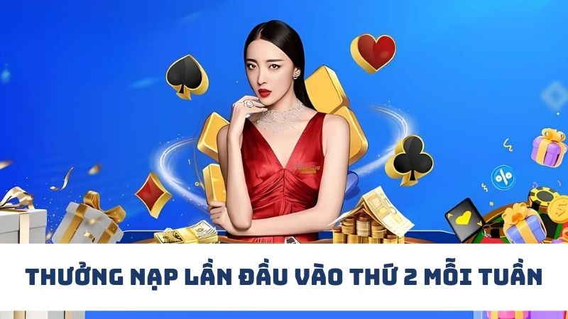 Săn thưởng nạp đặc biệt vào thứ 2 hàng tuần cho hội viên